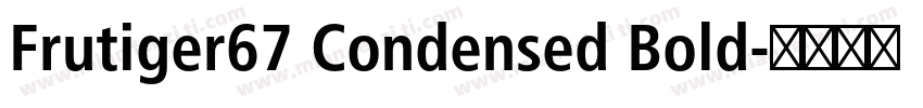 Frutiger67 Condensed Bold字体转换